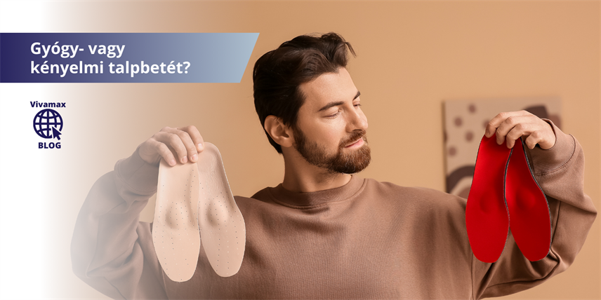 Gyógy-vagy kényelmi talpbetét? Melyiket válasszuk? (2. rész)